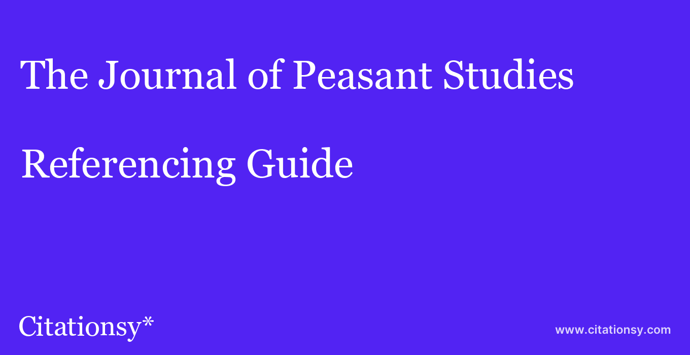 cite The Journal of Peasant Studies  — Referencing Guide